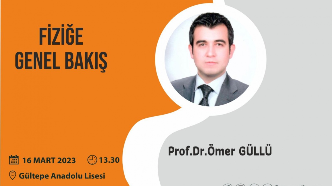 Prof. Dr. Ömer GÜLLÜ ile Fiziğe Genel Bakış Semineri