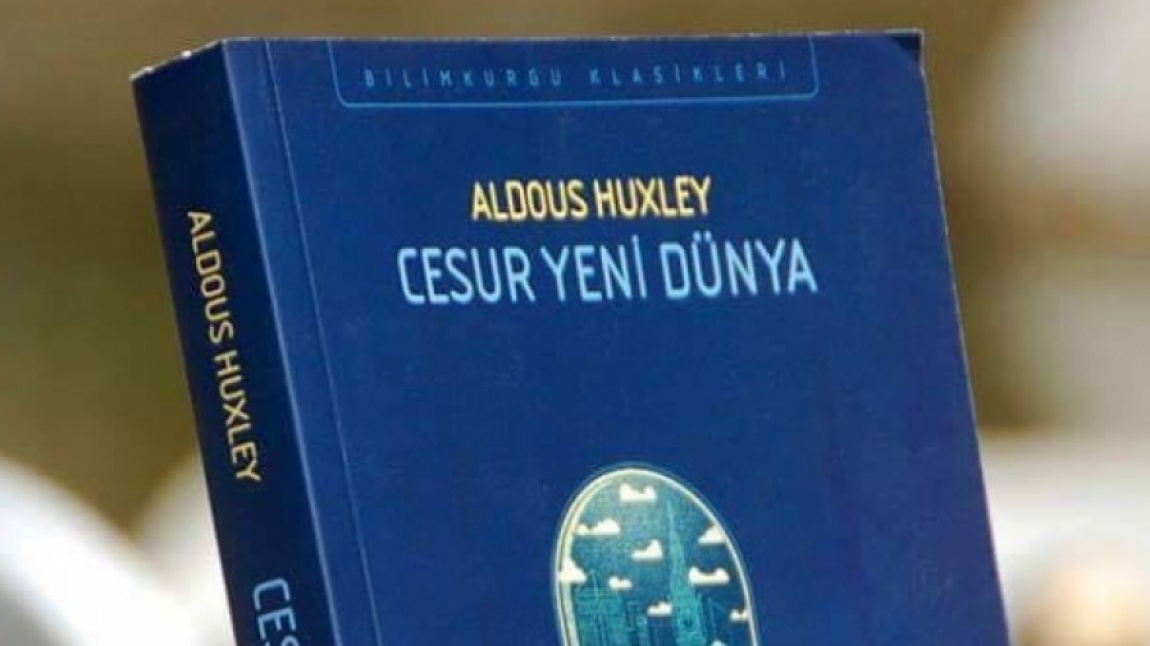 Okulumuz Okuma Grubu Öğrencilerinden Distopya Kavramı Dahilinde Aldous Huxley'nin 